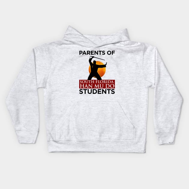 Parents Of South Florida Han Mu Do Students 1 Kids Hoodie by HanMuDo